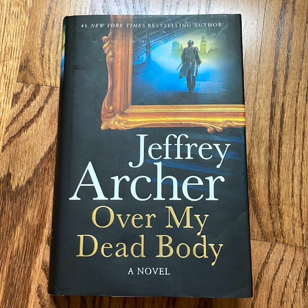 🎁 3/$15 - Over My Dead Body by Jeffrey Archer, Hardcover